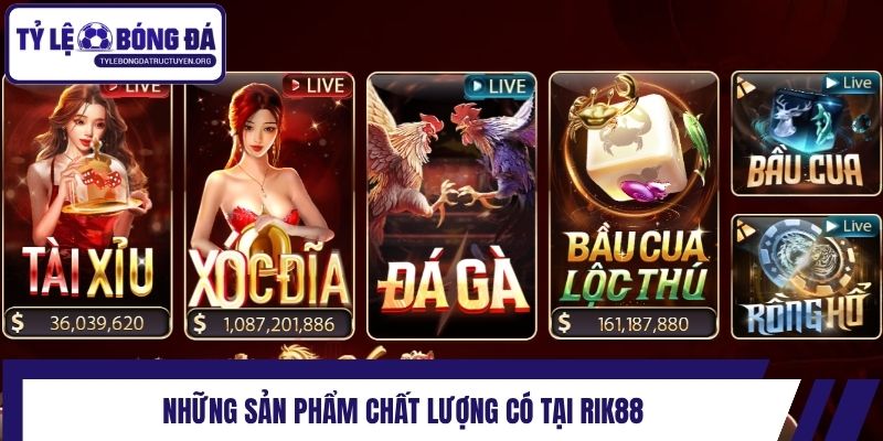Những sản phẩm chất lượng có tại Rik88